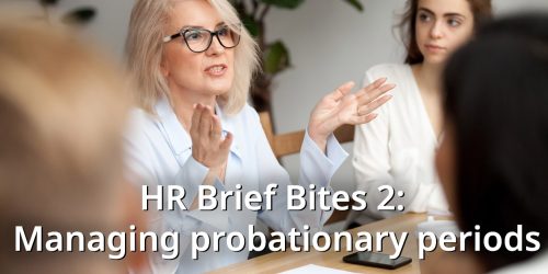 HR Brief Bites 2: Managing probationary periods effectively