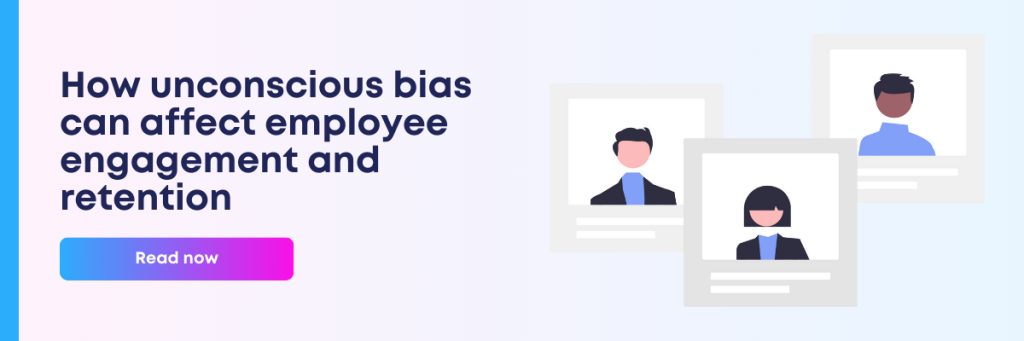 How unconscious bias can affect employee engagement and retention