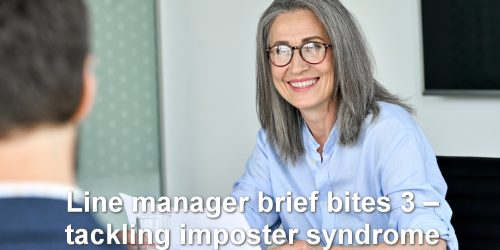 Line Manager Brief Bites 3: Tackling Imposter Syndrome